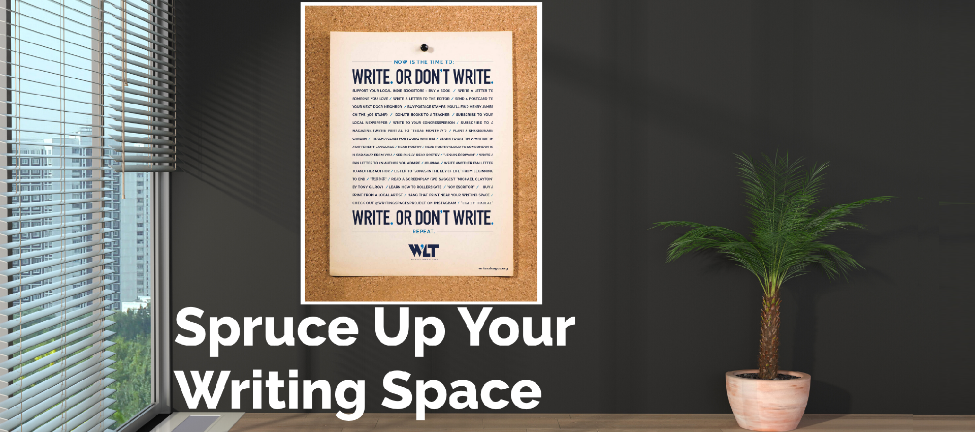 WLT Poster. Spruce Up Your Writing Space